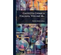 Gazzetta Chimica Italiana, Volume 26...