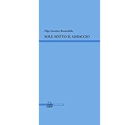 Gazzetto Bernardello, O: Sole Sotto Il Ghiaccio