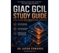 GCIL For Busy People: The Busy Candidate’s Playbook for Passing the GIAC Cyber Incident Leader (GCIL) Certification Exam