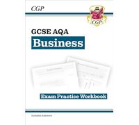 GCSE Business AQA Exam Practice Workbook (includes Answers)