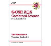 Gcse Combined Science Aqa - Foundation: Grade 1-3 Targeted Workbook