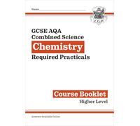 GCSE Combined Science Chemistry AQA Required Practicals Course Booklet - Higher