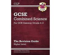 Gcse Combined Science Ocr Gateway Revision Guide - Higher: Inc. Online Ed, Quizzes & Videos