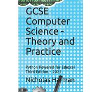 GCSE Computer Science - Theory and Practice: Python Powered for Edexcel Third Edition - 2022