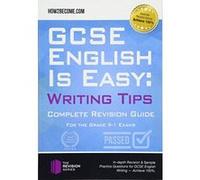 GCSE English is Easy: Writing Tips: Complete Revision Guide for the grade 9-1 Exams. (Revision Series) - [Version Originale] Inconnu (Auteur)