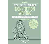 GCSE English Language Revise Non-Fiction Writing Model Answers and Practice: the best way to prepare for GCSE English Language non-fiction writing assessment