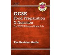 Gcse Food Preparation & Nutrition Wjec Eduqas Revision Guide (With Online Edition And Quizzes)