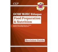 New Grade 9-1 GCSE Food Preparation & Nutrition - WJEC Eduqas Revision Guide (CGP GCSE Food 9-1 Revision) - [Version Originale] Inconnu (Auteur)