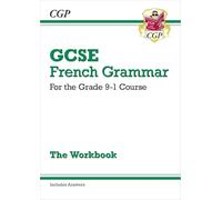 GCSE French Grammar Workbook: includes Answers (For exams in 2025)