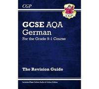 Gcse German Aqa Revision Guide: With Online Edition & Audio (For Exams In 2025)