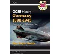 GCSE History AQA Topic Revision Guide - Allemagne, 1890-1945 : Démocratie et dictature