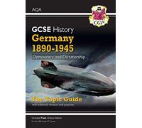 Gcse History Aqa Topic Revision Guide - Germany, 1890-1945: Democracy And Dictatorship