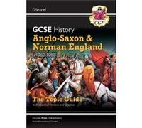 GCSE History Edexcel Topic Revision Guide - Anglo-Saxon and Norman England, c1060-1088