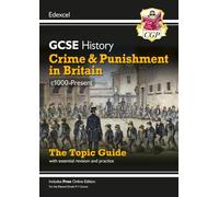 GCSE History Edexcel Topic Revision Guide - Crime and Punishment in Britain, c1000-Present