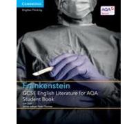 GCSE Littérature anglaise pour AQA Frankenstein Livre de l'étudiant