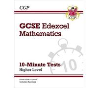 GCSE Maths Edexcel 10Minute Tests Higher includes Answers by CGP Books Inconnu (Auteur)