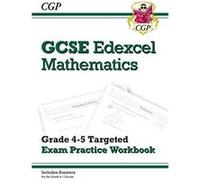 GCSE Maths Edexcel Grade 45 Targeted Exam Practice Workbook includes Answers by CGP Books CGP Books (Auteur)
