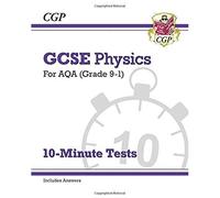 Gcse Physics: Aqa 10-Minute Tests (Includes Answers)