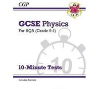 GCSE Physics AQA 10Minute Tests includes answers by CGP Books Cgp Books Cgp Books, (Auteur)