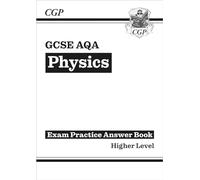 GCSE Physics AQA Answers (for Exam Practice Workbook) - Higher