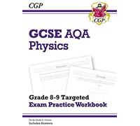 GCSE Physics AQA Grade 8-9 Targeted Exam Practice Workbook (includes answers)