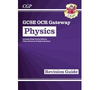 GCSE Physics OCR Gateway Revision Guide: Includes Online Edition, Quizzes & Videos