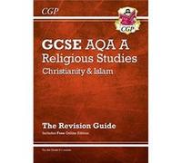GCSE Religious Studies AQA A Christianity Islam Revision Guide with Online Ed by CGP Books CGP Books (Auteur)