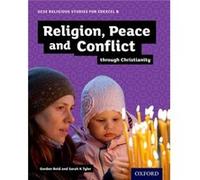 GCSE Religious Studies for Edexcel B Religion Peace and Conflict through Christianity by Sarah Tyler Gordon Reid, Sarah K Tyler (Auteur)