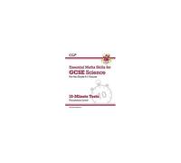 Gcse Science: Essential Maths Skills 10-Minute Tests - Foundation (Includes Answers)