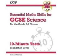 GCSE Science Essential Maths Skills 10Minute Tests Foundation includes answers by CGP Books Inconnu (Auteur)