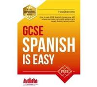 GCSE Spanish is Easy Pass Your GCSE Spanish the Easy Way with This Unique Guide by How2Become How2Become (Auteur)