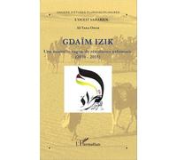 Gdaïm Izik - Une Nouvelle Vague De Résistance Sahraouie (2010-2015)