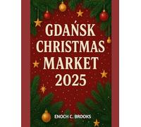 GDAŃSK CHRISTMAS MARKET 2025: "A festive guide to various holiday markets"