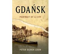 Gdansk: Portrait of a City – Oxford University Press