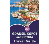 GDANSK, SOPOT and GDYNIA TRAVEL GUIDE 2026: Discover Top Beaches, Attractions, Street Food, Scenic Routes, Nightlife, Local Culture and Coastal Experiences in Northern Poland.
