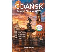 Gdańsk Travel Guide 2026-2027 (FULL COLOR): The Ultimate Guide with Detailed Maps, Insider Tips, and Hidden Gems of the Baltic Amber City
