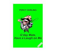 G'Day Mate, Have a Laugh on Me - Second Edition