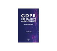 GDPR for Startups and Scaleups: A Practical Guide