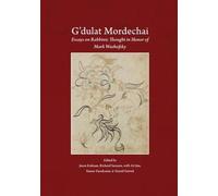 G'Dulat Mordechai: Essays on Rabbinic Thought in Honor of Mark Washofsky