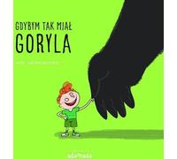 Gdybym tak mia³ goryl Bartek Brosz (Buch auf Polnisch)