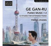 Ru / Zhang - Gan-Ru – Musique pour piano, Vol. 2 – 12 Études pour piano étendu – CD – NAXOS