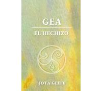GEA: EL HECHIZO: El futuro está en juego...