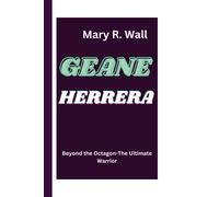 Geane Herrera: Beyond The Octagon-The Ultimate Warrior (Legacy Makers: Biographies Of Game-Changers)