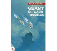 Geant En Eaux Troubles - Franck Membribe - Rouge Safran - broché - Roman junior dès 9 ans
