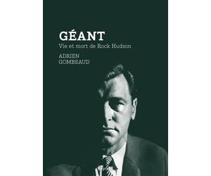 Géant - Vie et mort de Rock Hudson - Adrien Gombeaud - Capricci - broché - Biographie
