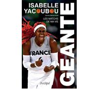 Géante - Les matchs de ma vie - Isabelle Yacoubou - Archipel Eds De L' - broché - Biographie