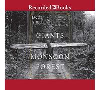 Géants de la forêt de mousson : Vivre et Travailler avec Les éléphants