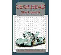 Gear Head Word Search: "Fun and Challenging Word Find Puzzles for Car Lovers, Mechanics, and Racing Fans - Includes Classic Cars, Car Parts, Engines, Supercars, and Motorsports Terms"