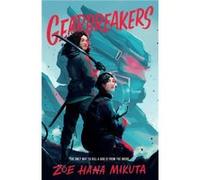 Gearbreakers by Zoe Hana Mikuta Zoe Hana Mikuta (Auteur)