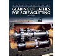 Gearing of Lathes for Screwcutting by Brian Wood Inconnu (Auteur)